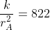 \frac{k}{r_A^2}=822